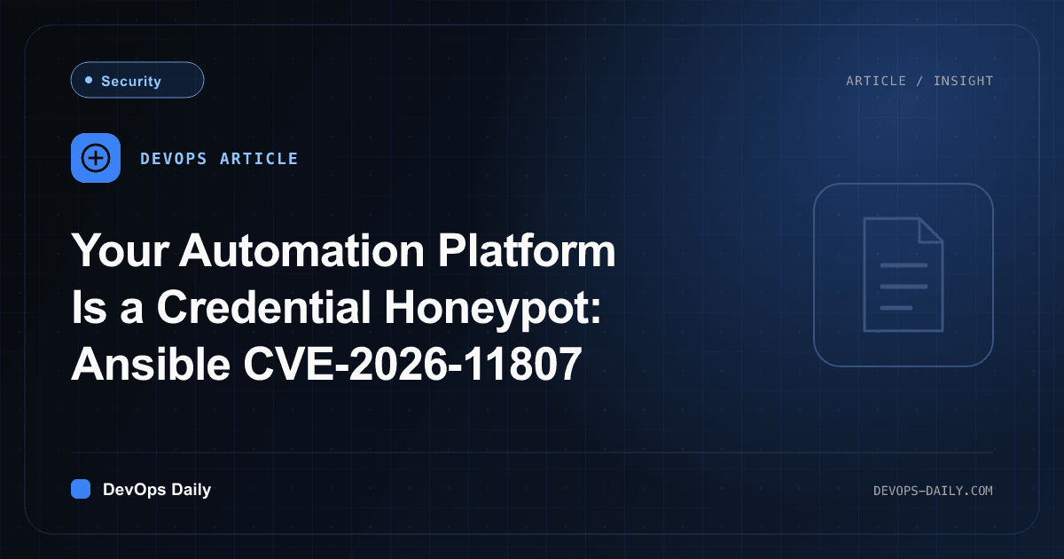 Your Automation Platform Is a Credential Honeypot: Ansible CVE-2026-11807