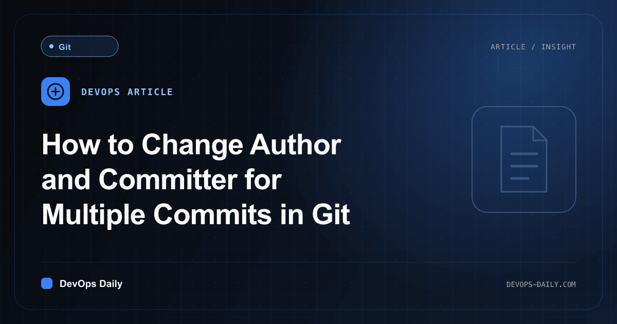 How to Change Author and Committer for Multiple Commits in Git