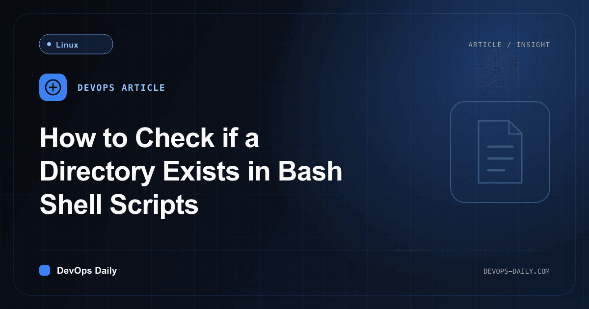 How to Check if a Directory Exists in Bash Shell Scripts