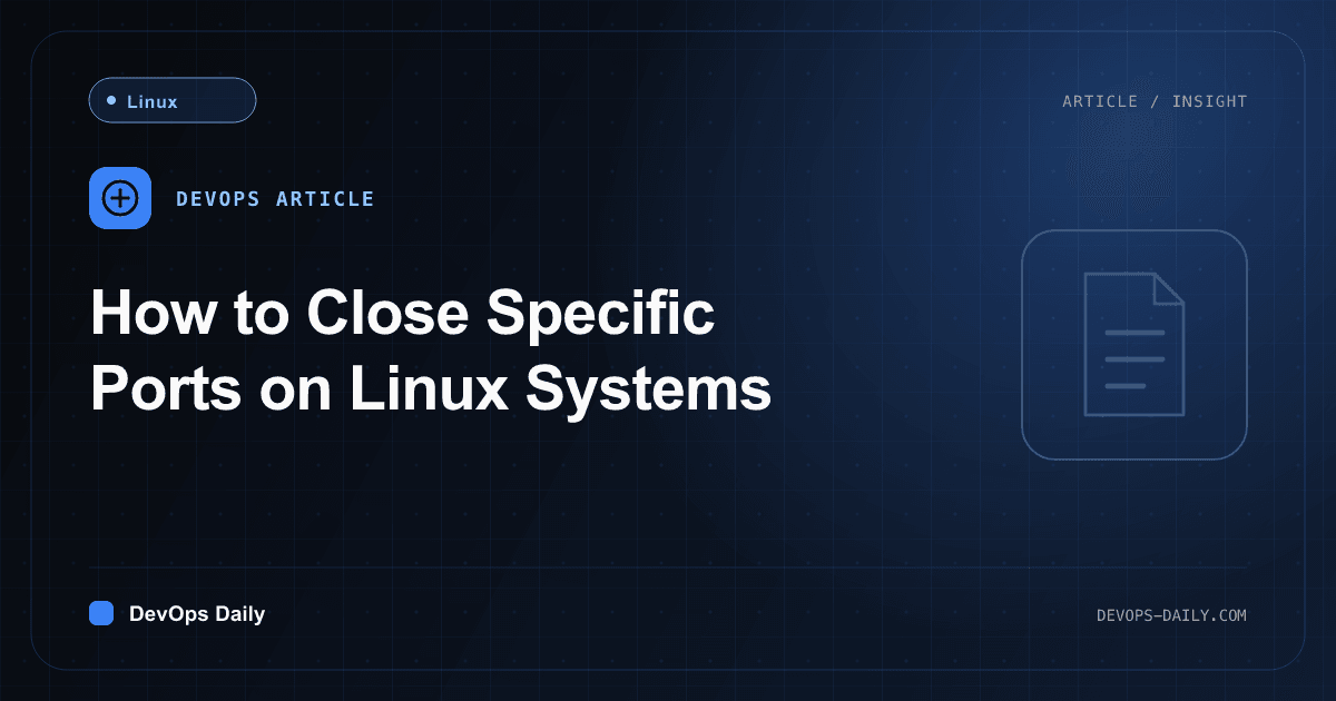 How to Close Specific Ports on Linux Systems