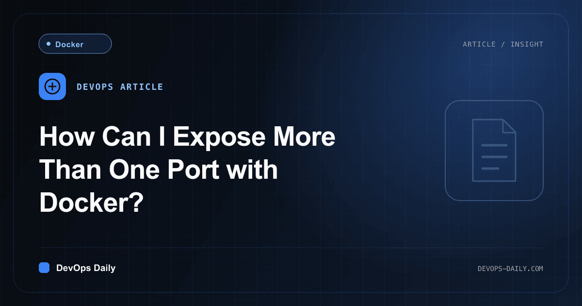 How Can I Expose More Than One Port with Docker?