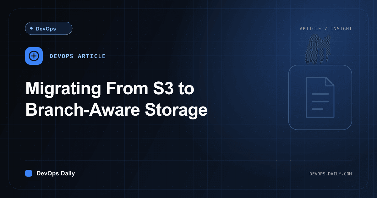 Migrating From S3 to Branch-Aware Storage