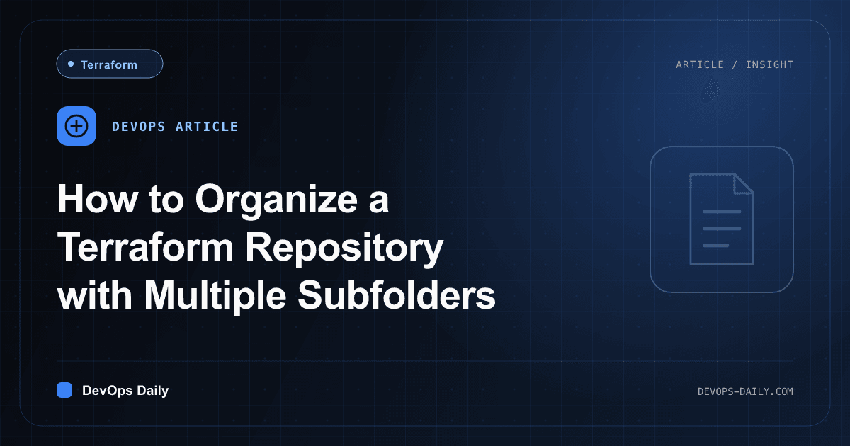 How to Organize a Terraform Repository with Multiple Subfolders